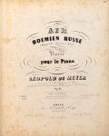 Meyer, Leopold von: - Air Boemien Russe (Russisches Zigeuner Llied) variée pour le Piano. Op. 45