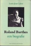 Calvet, Louis-Jean - Roland Barthes. Een biografie