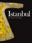 ISTANBUL. & KLEITERP, M.; HUYGENS, C. - Istanbul. De Stad en de Sultan.