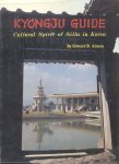 Adams, Edward B. - Kyongju Guide (Cultural Spirit of Silla in Korea)