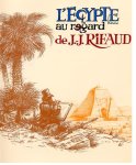  - L'Egypte au regard de J.-J. Rifaud 1786-1852