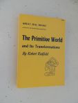 Redfield R. - The primitive world and its transformations --- Great Seal Books