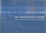 Oever, M. van den - Van Nelle-fabriek in stereo