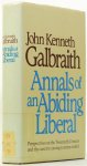 GALBRAITH, J.K. - Annals of an abiding liberal. Edited by A.D. Williams.