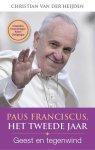 Christian van der Heijden - Paus Franciscus Het tweede jaar geest en tegenwind