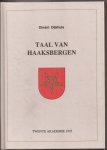 DIJKHUIS, DINANT - Taal van Haaksbergen.Voor publicatie bewerkt  onder redactie van: Hennie Beerlage, Johan Schildkamp, Jan Sonder.