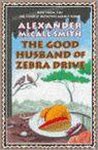 Alexander McCall Smith, No Author Listed - The Good Husband Of Zebra Drive