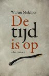 Willem Melchior - De tijd is op