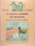 Bernard McTigue - A Child's Garden of Delights  Pictures, Poems, and Stories for Children from the Collections of the New York Public Library