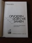 Veenstra, J. - Opvoeden doen we samen