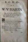 [Haren, Willem van] - Echo op W. v. Haren. Harderwijk, Dionies van Lennep, 1742. [met:] Op de echo, tegens het vaers van den heere W. v. Haren. [z.p.], [z.n.], [1742]. [en met:] Keer-klank op de weerklank, of d'Echo, op jr. W. van Haren. [z.p.], [z.n.], [1742]. [en...