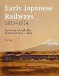Free, Dan. - Early Japanese railways 1853-1914 : engineering triumphs that transformed Meiji Japan.