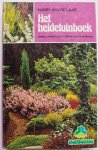 Laar Harry van de - Het heidetuinboek Aanleg onderhoud sortiment vermeerdering