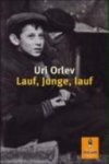 Uri Orlev 70090 - Lauf, Junge, lauf