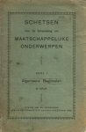  - Schetsen voor de behandeling van maatschappelijke onderwerpen. Deel I Algemene Beginselen