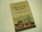 Dijn, H. de - Kan kennis troosten?