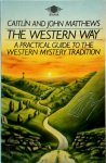 Caitlín Matthews 40548, John Matthews 21602 - The Western way A practical guide to the Western mystery tradition