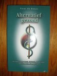 Booys, Floor de - Alternatief gezond. Een gids langs aura  s, chakra  s, aardstralen en vele andere therapieen