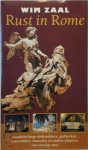 Wim Zaal - Rust in Rome wandelen langs dodenakkers, grafkerken, catacomben, mausolea en andere plaatsen van eeuwige rust