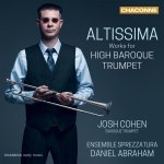 Josh Cohen, Ensemble Sprezzatura, Daniel Abraham - Josh Cohen, Ensemble Sprezzatura, Daniel Abraham - Altissima, Works For High Baroque Trumpet (CD)