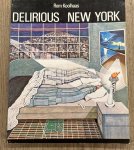 KOOLHAAS, REM. - Delirious New York: A Retroactive Manifesto for Manhattan.