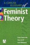 Terry Lovell, Carol Wolkowitz - A Glossary of Feminist Theory