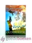 Campbell, Dr. Ross - De kunst van ouderliefde --- Over het belang van een warme relatie tussen ouder en kind
