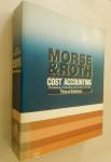 Morse & Roth - Cost Accounting Processing, Evaluating, and Using Cost Data