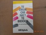 Hybels, B. - Te druk om niet te bidden / druk 1