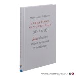 Harder, Marie-Anne de. - Albertinus van der Heide (1872–1953). Rode dominee tussen pastoraat en parlement