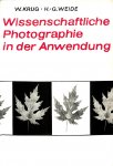 Krug, W. - Weide H.G. - Wissen-schaftliche Photographie in der Anwendung