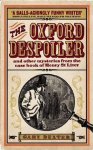 Gary Dexter - Oxford Despoiler and Other Mysteries from the Case Book of Henry St Liver