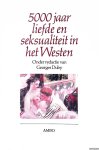 Duby, Georges (redactie) - 5000 jaar liefde en seksualiteit in het Westen
