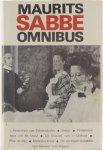 Maurits Sabbe - Omnibus - 't Pastorken van Schaerdycke / Bietje / Philemons dans om de bruid / De filosoof van 't Sashuis / Pluk de dag / Melsens kruis / De oorlogstribulatiën van Meneer van Poppel