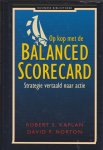 Norton, David P. - Op kop met de Balanced Scorecard / strategie vertaald naar actie