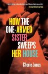 Jones, Cherie - How the One-Armed Sister Sweeps Her House
