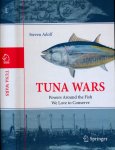 Adolf, Steven - Tuna Wars: Powers around the fish we love to conserve Adolf, Steven - Tuna Wars: Powers around the fish we love to conserve
