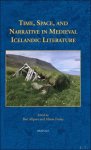 Ben Allport, Alison Finlay (eds) - Time, Space, and Narrative in Medieval Icelandic Literature