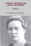 W. Willem Westerbeke - TWAALF VROUWEN DIE JEZUS LIEFHEBBEN Deel IV