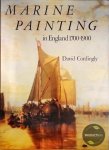 Cordingly, David - Marine Painting in England, 1700-1900