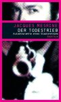 Jacques Mesrine - Der Todestrieb Autobiographie eines Staatsfeindes