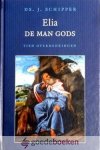 Schipper, Ds. J. - Elia, de man Gods *nieuw* nu van 15,90 voor --- Tien overdenkingen Schipper, Ds. J. - Elia, de man Gods *nieuw* nu van 15,90 voor --- Tien overdenkingen