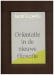 Klapwijk, Jacob - Oriëntatie in de nieuwe filosofie