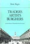 Regin, Deric - Traders, artists, burghers: A cultural history of Amsterdam in the 17th century