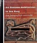 KNUDSEN, JACQUELINE & SILLEVIS, JOHN - Art Nouveau in Den Haag. Een fotografisch overzicht.