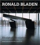 Bladen, Ronald - Ronald Bladen: Skulptur/Sculpture.