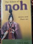 Eric C. Rath - The Ethos of Noh / Actors and Their Art