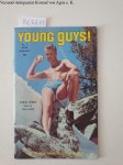 The Young Body-Builders Guide: - Young Guys! : No. 7 February 1967 :