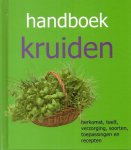  - Handboek kruiden: herkomst, teelt, verzorging, soorten, toepassingen en recepten