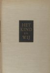 Seters, A.J.C. van. - Het kind en wij, aandachtige gedichten. Saamgelezen en ingeleid door A.J.C. van Seters.